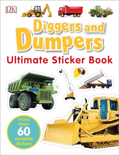 Ultimate Sticker Book: Diggers and Dumpers: More Than 60 Reusable Full-Color Stickers